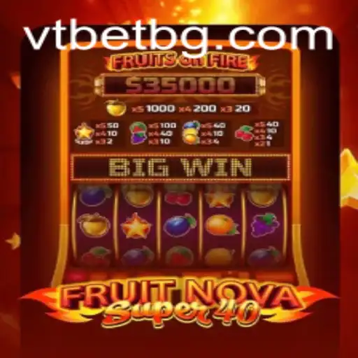 FruitNovaSuper40: A Modern Take on Classic Slot Gaming