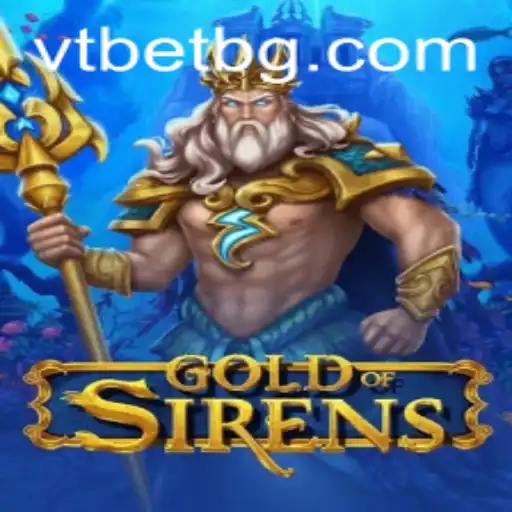 Dive into the Mystical World of GoldofSirens: A Game of Strategy and Enchantment